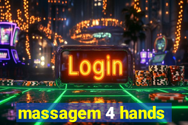 massagem 4 hands